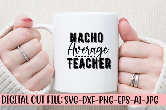 Nacho Average Teacher SVG: An Embroidery Review