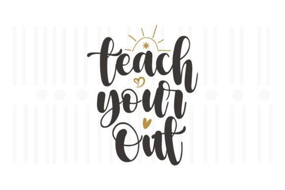 Teach Your Out: Teacher SVG Quotes Review