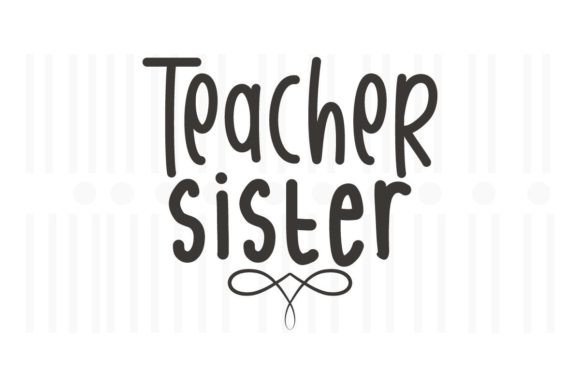 Teacher Sister SVG Quotes: An Embroidery Design Review